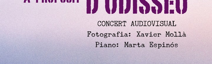 ‘A PROPÒSIT D’ODISSEU’: CONCIERTO AUDIOVISUAL EN GANDÍA